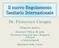 Dr. Francesco Cicogna. Dirigente medico Direttore Ufficio III della Direzione Generale per i Rapporti Europei e Internazionali Ministero della Salute