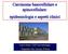 Carcinoma basocellulare e spinocellulare: epidemiologia e aspetti clinici. Laura Vanzi, UOC Dermatologia, Ospedale San Jacopo, Pistoia