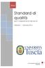 Standard di qualità. per il miglioramento dei servizi. Edizione 1 Gennaio Università degli Studi della Tuscia 01/01/2014