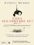 Cosa accadrebbe se? RANDALL MUNROE. Risposte scientifiche a domande ipotetiche assurde BOMPIANI. Traduzione di Salvatore Serù