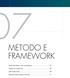 METODO E FRAMEWORK. Guida alla lettura e nota metodologica Tabella di riconduzione GRI Content Index... 88