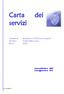 Carta dei servizi. Direzione: Ambiente e Politiche Giovanili Servizio: Polizia Mortuaria Anno: Carta pubblicata in 2008 Carta aggiornata al 2016