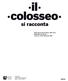 Esposizione permanente sulla storia dell Anfiteatro Flavio Colosseo, dal 21 dicembre Comunicato stampa Roma, 20 dicembre 2018
