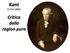 Kant ( ) Critica della ragion pura