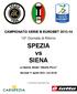 CAMPIONATO SERIE B EUROBET ^ Giornata di Ritorno. SPEZIA vs SIENA. La Spezia, Stadio Alberto Picco. Giovedì 17 aprile ore 20.