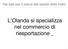 Dal sale per il pesce alle spezie delle Indie. L'Olanda si specializza nel commercio di riesportazione _