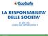 LA RESPONSABILITA DELLE SOCIETA D. LGS. 231: COSTO OD OPPORTUNITA?