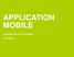 APPLICATION MOBILE. Caratteristiche tecnologie Tipologie