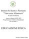 Istituto Scolastico Paritario Vincenza Altamura. Scuola Primaria. Anno scolastico 2018/2019 Progettazione Didattica Disciplinare Per la classe 1