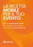 La ricetta mobile per il tuo evento. Come la comunicazione mobile può coinvolgere il tuo visitatore e fare del tuo un evento di successo.