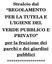 Stralcio dal REGOLAMENTO PER LA TUTELA E L IGIENE DEL VERDE PUBBLICO E PRIVATO per la fruizione dei parchi e dei giardini pubblici ******************