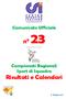 Comitato Regionale della Sicilia. Comunicato Ufficiale. n 23. Campionati Regionali Sport di Squadra Risultati e Calendari