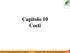 Capitolo 10 Costi. Robert H. Frank Microeconomia - 5 a Edizione. Copyright The McGraw-Hill Companies, srl