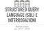 STRUCTURED QUERY LANGUAGE (SQL) E INTERROGAZIONI. Patrizio Dazzi a.a