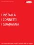 / INSTALLA / CONNETTI / GUADAGNA